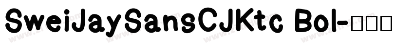 SweiJaySansCJKtc Bol字体转换